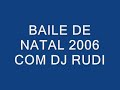 dj rudi baile de natal 2006