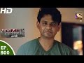 Crime Patrol - क्राइम पेट्रोल सतर्क - Ep 800 -Case 31 / 2017 (Part 2) - 6th May, 2017 Crime Patrol - क्राइम पेट्रोल सतर्क - Ep 800 -Case 31 / 2017 (Part 2) - 6th May, 2017