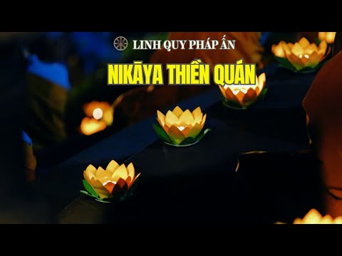 NIKAYA Thiền Quán - Tự Mình Là Ngọn Đèn Cho Chính Mình - Niệm Tăng - Đảnh Lễ 4 Dự Lưu Phần*