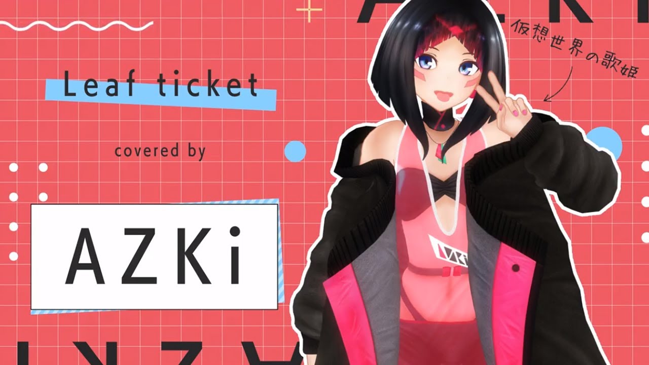 【AZKi】Leaf ticket