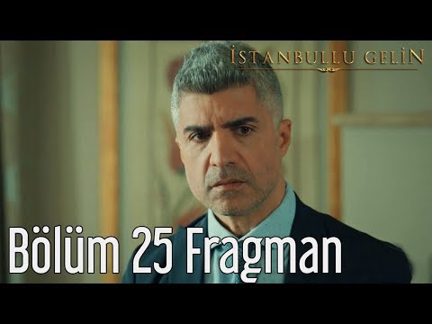 İstanbullu Gelin 25. Bölüm Fragmanı                                                                                                                                                                                                                       