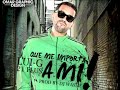 Luigi 21 Plus - Que Me Importa A Mi CON LETRA