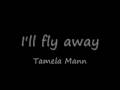 I'll fly away - Tamela Mann