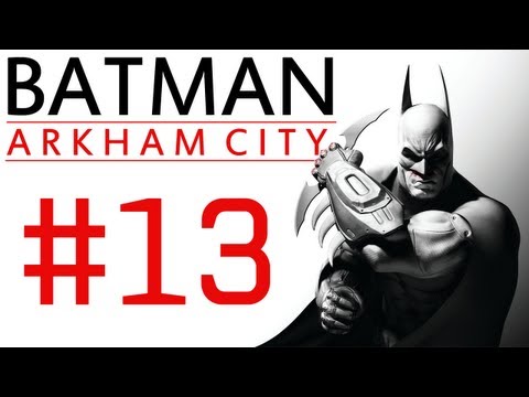 Batman Arkham City: Campaign Playthrough ep. 13