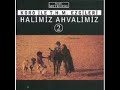 HALİMİZ AHVALİMİZ 2