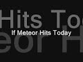 If Meteor Hits Today