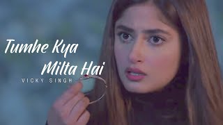 Tumhe Kya Milta Hai (Full Song) - Vicky Singh  Bes