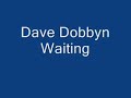 Dave Dobbyn Waiting
