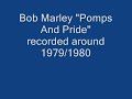 Bob Marley rare acoustic song \"Pomps and Pride\" Bob Marley rare acoustic song \"Pomps and Pride\"