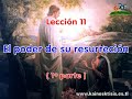 11 El poder de su resurreci�n (1�)