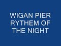 wigan pier rythem on the night wigan pier rythem on the night