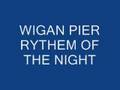 wigan pier rythem on the night