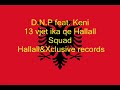 D.N.P feat. Keni 13 vjet ika D.N.P feat. Keni 13 vjet ika