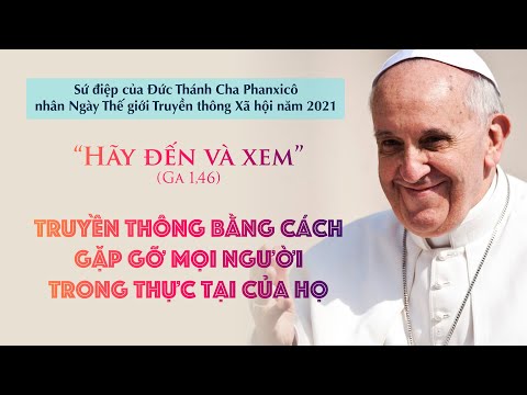 Sứ điệp của Đức Thánh Cha Phanxicô cho Ngày Thế giới Truyền thông xã hội năm 2021