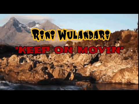 Rini Wulandari - Keep On Movin |Lirik