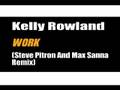 Kelly Rowland - Work (Steve Pitron and Max Sanna Remix)
