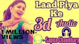 3D SONG / LAAD PIYA KE / HARYANVI SONG BY SAPNA CH