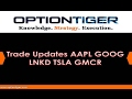 Trade Updates AAPL GOOG LNKD TSLA GMCR by ...