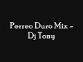 Perreo Duro Mix - Dj Tony & Dj Rafi Mercenario