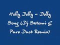 holly dolly - dolly song (dj satomi & pure dust remix)