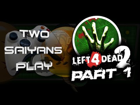 Two Saiyans Play: Left 4 Dead 2 -1- Chainsaws and Fire