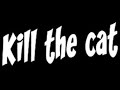 kill the cat katsarides