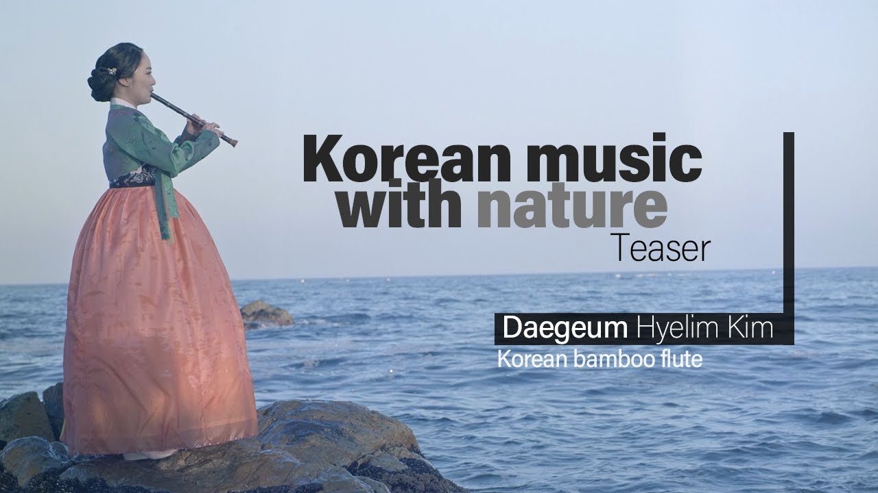 [ENJOY K-ARTs] Korean music with nature_Teaser (Kim Hye lim)…