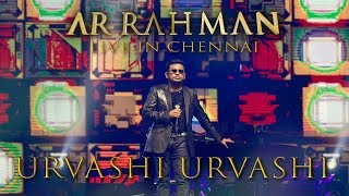 Urvashi Urvashi - AR Rahman Live in Chennai