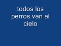 todos los perros van al cielo
