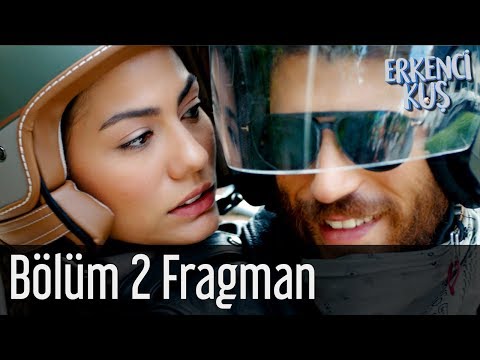 Erkenci Kuş 2. Bölüm Fragmanı                                                                                                                                                                                                                             