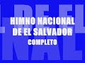 Himno Nacional de El Salvador COMPLETO letra y musica POR 1era vez
