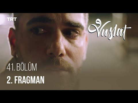 Vuslat 41. Bölüm 2. Fragmanı                                                                                                                                                                                                                              