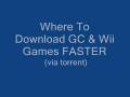 videos de where to download gc and wii games faster (via torrent)