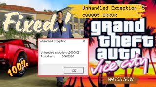 How to fix GTA Vice City Unhandled Exception c00005 at Address 006f6330 in Windows 11