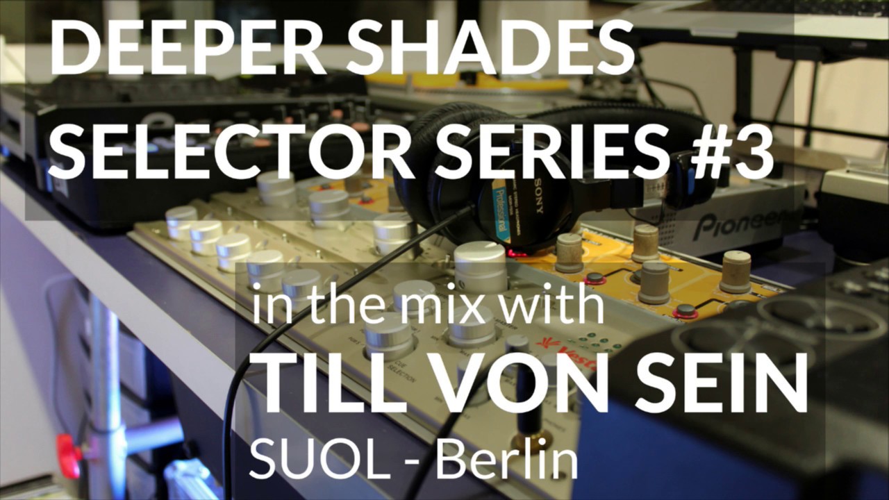 Till von Sein - Live @ Deeper Shades Selector Series #3, SUOL, Berlin, Germany 2017