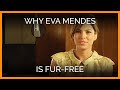 Eva Mendes Tells PETA Why She Is Fur-Free