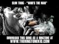 YouTube - Slim Thug - Who's The Man [ New Video + Download ]