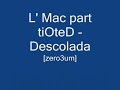 L Mac & tiOteD - Descolada [NOVA] ( www.somdf.rg3.net )