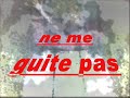ne me guite pas ne me guite pas
