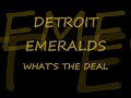 Detroit Emeralds-What`s The Deal