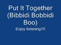 Put It Together (Bibbidi Bobbidi Boo)