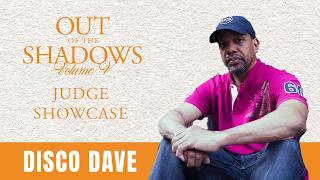 Disco Dave – OUT OF THE SHADOWS 2026 JUDGE SHOWCASE
