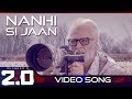 Nanhi Si Jaan | 2.0 (Hindi) | Rajinikanth | Akshay