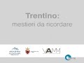 1 - trentino alpi e mestieri presentazione prima parte