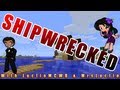 01 SHIPWRECK - with MrsLuclin