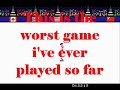 worst game ever. 4eyesgamer show you why
