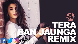 Tera Ban Jaunga  Calm Down  DJ Zedi  Rema x Selena