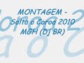 MONTAGEM - Solta o Coroa 2010 MGH (Dj BR) ♪