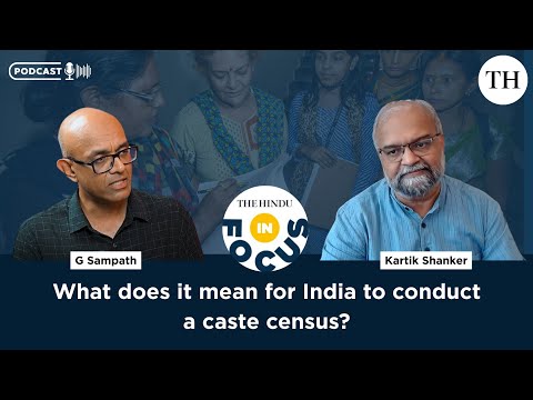What does it mean for India to conduct a caste census? | In Focus podcast