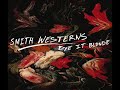 SMITH WESTERNS - Dance Away album Dye It Blonde 2011